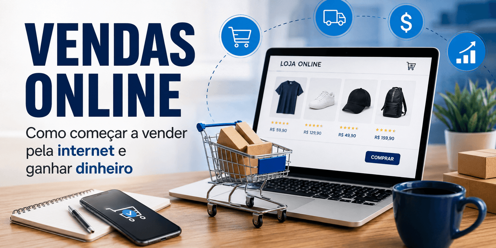 Vendas Online: Como Começar a Vender pela Internet e Ganhar Dinheiro